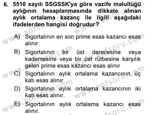 Sosyal Güvenlik Hukuku Dersi 2024 - 2025 Yılı (Final) Dönem Sonu Sınav Soruları 6. Soru