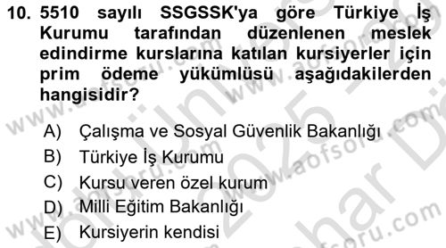 Sosyal Güvenlik Hukuku Dersi 2025 - 2026 Yılı (Vize) Ara Sınav Soruları 10. Soru