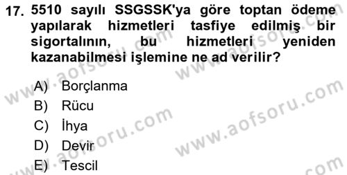 Sosyal Güvenlik Hukuku Dersi 2025 - 2026 Yılı (Vize) Ara Sınav Soruları 17. Soru