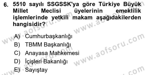 Sosyal Güvenlik Hukuku Dersi 2025 - 2026 Yılı (Final) Dönem Sonu Sınav Soruları 6. Soru