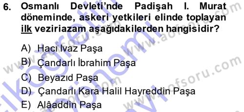 Türk İdare Tarihi Dersi 2013 - 2014 Yılı (Final) Dönem Sonu Sınav Soruları 6. Soru