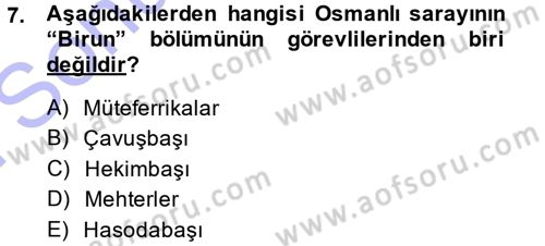 Türk İdare Tarihi Dersi 2013 - 2014 Yılı (Final) Dönem Sonu Sınav Soruları 7. Soru