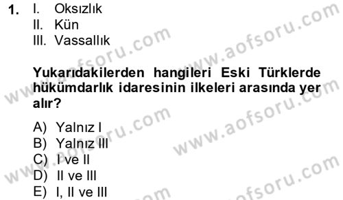 Türk İdare Tarihi Dersi 2014 - 2015 Yılı (Final) Dönem Sonu Sınav Soruları 1. Soru