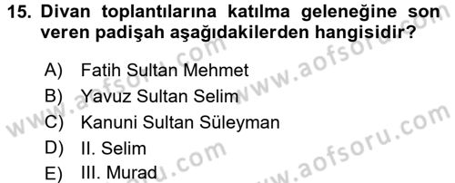 Türk İdare Tarihi Dersi 2016 - 2017 Yılı (Vize) Ara Sınav Soruları 15. Soru