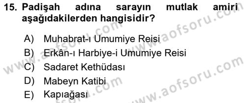Türk İdare Tarihi Dersi 2021 - 2022 Yılı (Vize) Ara Sınav Soruları 15. Soru