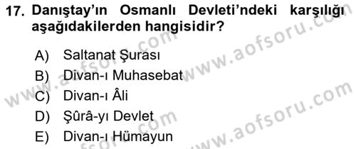 Türk İdare Tarihi Dersi 2023 - 2024 Yılı (Final) Dönem Sonu Sınav Soruları 17. Soru