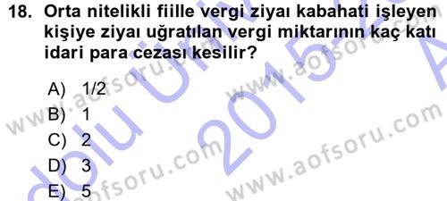 Vergi Ceza Hukuku Dersi 2015 - 2016 Yılı (Vize) Ara Sınav Soruları 18. Soru