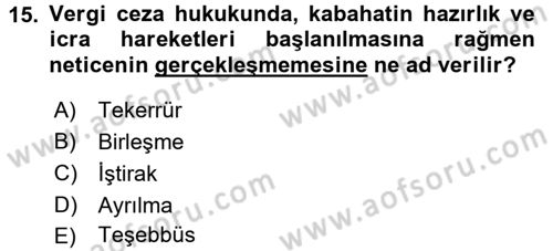 Vergi Ceza Hukuku Dersi 2016 - 2017 Yılı (Vize) Ara Sınav Soruları 15. Soru