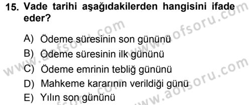 Vergi İcra Hukuku Dersi 2012 - 2013 Yılı (Final) Dönem Sonu Sınav Soruları 15. Soru