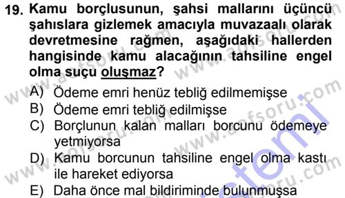 Vergi İcra Hukuku Dersi 2012 - 2013 Yılı (Final) Dönem Sonu Sınav Soruları 19. Soru