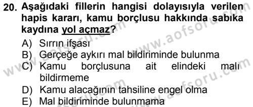 Vergi İcra Hukuku Dersi 2012 - 2013 Yılı (Final) Dönem Sonu Sınav Soruları 20. Soru