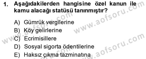 Vergi İcra Hukuku Dersi 2013 - 2014 Yılı (Final) Dönem Sonu Sınav Soruları 1. Soru