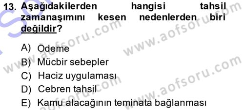 Vergi İcra Hukuku Dersi 2013 - 2014 Yılı (Final) Dönem Sonu Sınav Soruları 13. Soru