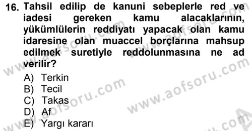 Vergi İcra Hukuku Dersi 2013 - 2014 Yılı Tek Ders Sınav Soruları 16. Soru