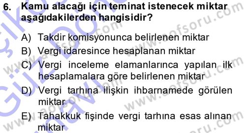 Vergi İcra Hukuku Dersi 2014 - 2015 Yılı (Vize) Ara Sınav Soruları 6. Soru