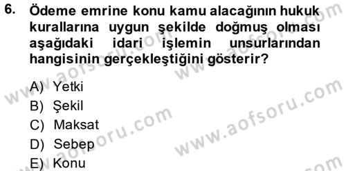 Vergi İcra Hukuku Dersi 2014 - 2015 Yılı (Final) Dönem Sonu Sınav Soruları 6. Soru