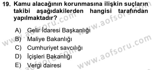 Vergi İcra Hukuku Dersi 2015 - 2016 Yılı (Final) Dönem Sonu Sınav Soruları 19. Soru