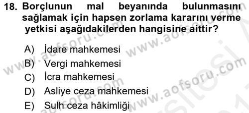 Vergi İcra Hukuku Dersi 2016 - 2017 Yılı (Final) Dönem Sonu Sınav Soruları 18. Soru