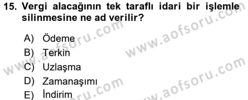 Vergi İcra Hukuku Dersi 2017 - 2018 Yılı 3 Ders Sınav Soruları 15. Soru