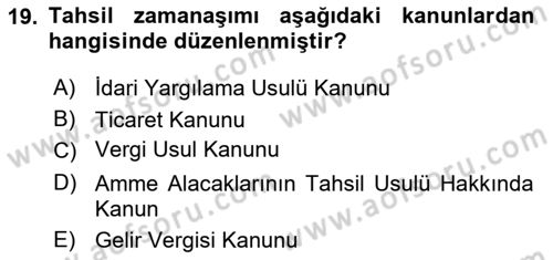 Vergi İcra Hukuku Dersi 2018 - 2019 Yılı Yaz Okulu Sınav Soruları 19. Soru