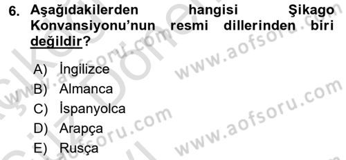 Hava Hukuku Dersi 2019 - 2020 Yılı (Vize) Ara Sınav Soruları 6. Soru