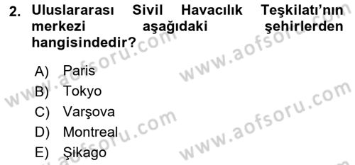 Hava Hukuku Dersi 2020 - 2021 Yılı Yaz Okulu Sınav Soruları 2. Soru