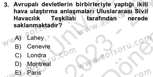Hava Hukuku Dersi 2023 - 2024 Yılı (Final) Dönem Sonu Sınav Soruları 3. Soru