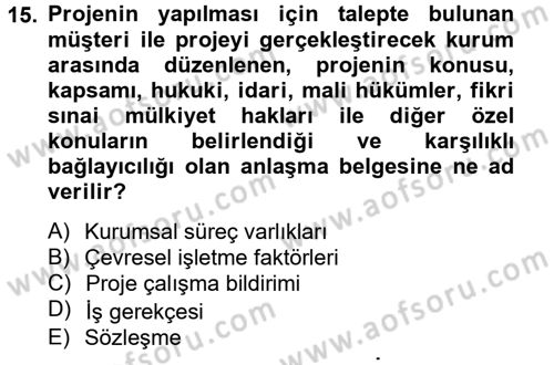 Proje Yönetimi Dersi 2012 - 2013 Yılı (Vize) Ara Sınav Soruları 15. Soru