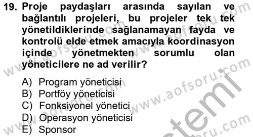 Proje Yönetimi Dersi 2012 - 2013 Yılı (Vize) Ara Sınav Soruları 19. Soru