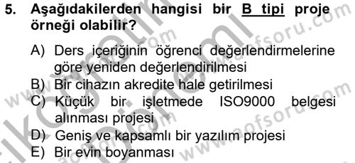 Proje Yönetimi Dersi 2012 - 2013 Yılı (Vize) Ara Sınav Soruları 5. Soru