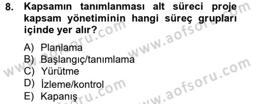 Proje Yönetimi Dersi 2012 - 2013 Yılı (Vize) Ara Sınav Soruları 8. Soru