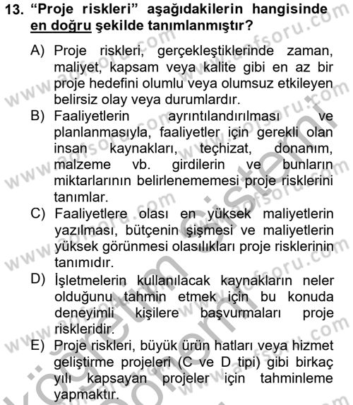 Proje Yönetimi Dersi 2012 - 2013 Yılı (Final) Dönem Sonu Sınav Soruları 13. Soru