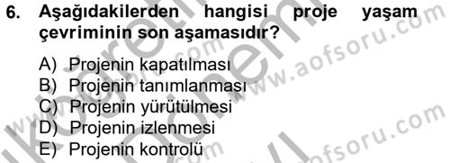 Proje Yönetimi Dersi 2012 - 2013 Yılı (Final) Dönem Sonu Sınav Soruları 6. Soru