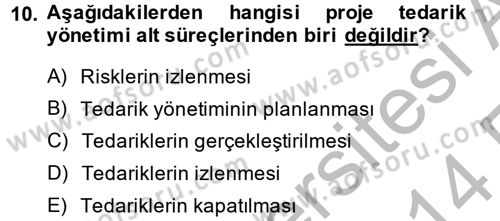 Proje Yönetimi Dersi 2013 - 2014 Yılı (Vize) Ara Sınav Soruları 10. Soru