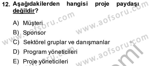 Proje Yönetimi Dersi 2013 - 2014 Yılı (Vize) Ara Sınav Soruları 12. Soru
