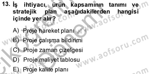 Proje Yönetimi Dersi 2013 - 2014 Yılı (Vize) Ara Sınav Soruları 13. Soru