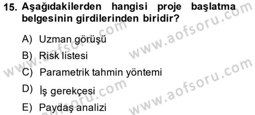 Proje Yönetimi Dersi 2013 - 2014 Yılı (Vize) Ara Sınav Soruları 15. Soru