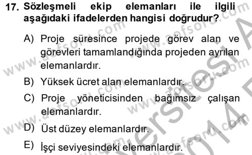Proje Yönetimi Dersi 2013 - 2014 Yılı (Vize) Ara Sınav Soruları 17. Soru