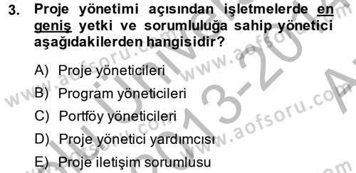 Proje Yönetimi Dersi 2013 - 2014 Yılı (Vize) Ara Sınav Soruları 3. Soru