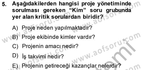 Proje Yönetimi Dersi 2013 - 2014 Yılı (Vize) Ara Sınav Soruları 5. Soru