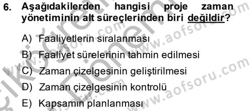 Proje Yönetimi Dersi 2013 - 2014 Yılı (Vize) Ara Sınav Soruları 6. Soru