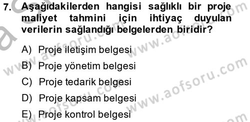 Proje Yönetimi Dersi 2013 - 2014 Yılı (Vize) Ara Sınav Soruları 7. Soru