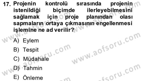 Proje Yönetimi Dersi 2013 - 2014 Yılı Tek Ders Sınavı 17. Soru