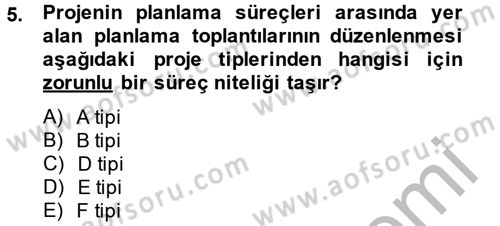 Proje Yönetimi Dersi 2014 - 2015 Yılı (Vize) Ara Sınav Soruları 5. Soru