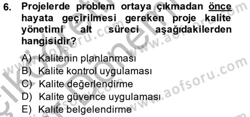 Proje Yönetimi Dersi 2014 - 2015 Yılı (Vize) Ara Sınav Soruları 6. Soru