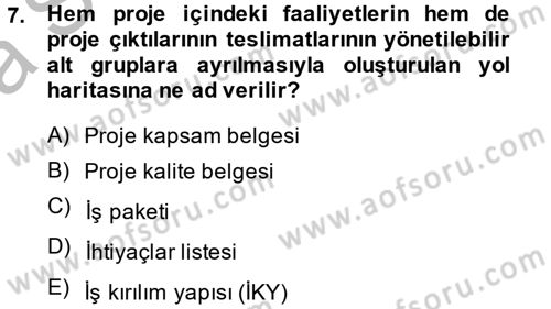Proje Yönetimi Dersi 2014 - 2015 Yılı (Vize) Ara Sınav Soruları 7. Soru