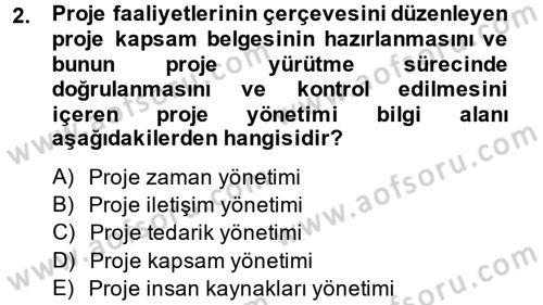 Proje Yönetimi Dersi 2014 - 2015 Yılı (Final) Dönem Sonu Sınav Soruları 2. Soru