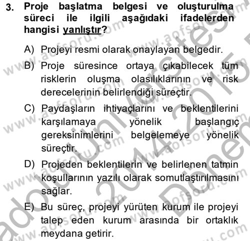 Proje Yönetimi Dersi 2014 - 2015 Yılı (Final) Dönem Sonu Sınav Soruları 3. Soru