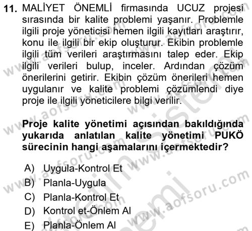 Proje Yönetimi Dersi 2015 - 2016 Yılı (Final) Dönem Sonu Sınav Soruları 11. Soru