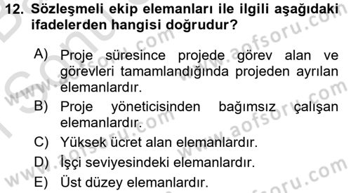 Proje Yönetimi Dersi 2015 - 2016 Yılı (Final) Dönem Sonu Sınav Soruları 12. Soru